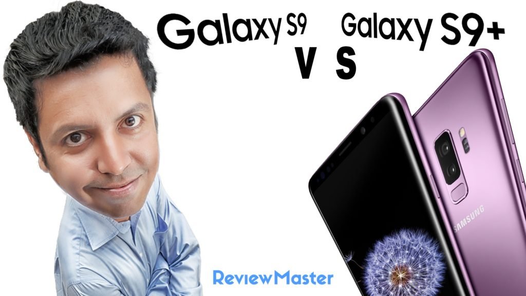 Samsung Glaxy S9 vs Galaxy S9+ - The Review Master